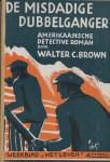 Walter C. Brown – De misdadige dubbelganger 