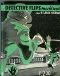 Frank Highman - Detective Flips merkt wat . . . .